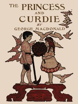 [The Fantastic Imagination of George MacDonald 01] • The Princess and Curdie